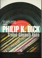 Philip K. Dick Radio Free Albemuth cover SZABAD ALBEMUTH RADIO